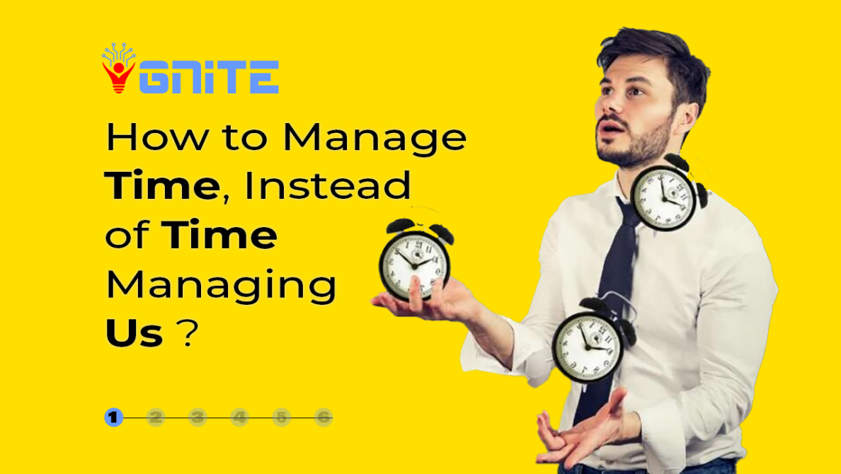 How to manage time, instead of time managing us?